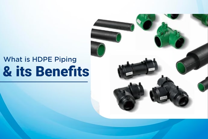 What is HDPE Piping & its Benefits